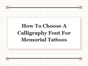 Selecting Calligraphy Fonts for Memorial Tattoos