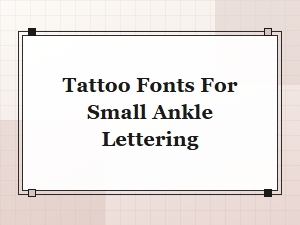 Dainty Ankle Lettering Tattoo Fonts